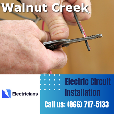 Premium Circuit Breaker and Electric Circuit Installation Services - Walnut Creek Electricians