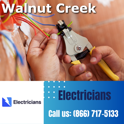 Walnut Creek Electricians: Your Premier Choice for Electrical Services | 24-Hour Emergency Electricians
