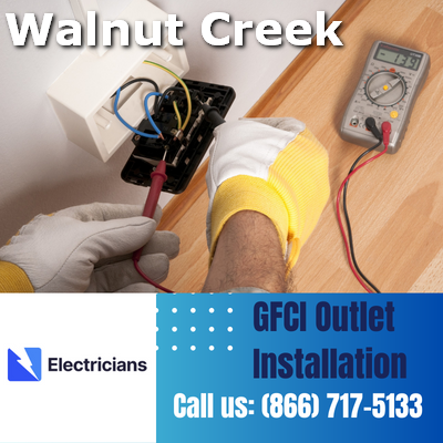 GFCI Outlet Installation by Walnut Creek Electricians | Enhancing Electrical Safety at Home