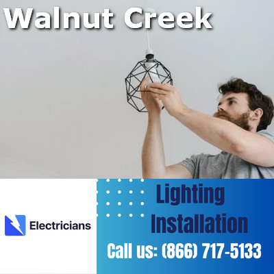 Expert Lighting Installation Services | Walnut Creek Electricians